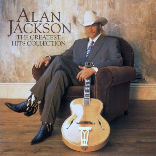 Alan Jackson : The Greatest Hits Collection